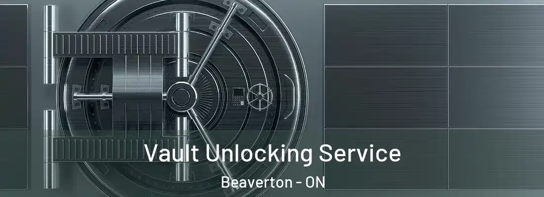  Vault Unlocking Service Beaverton - ON