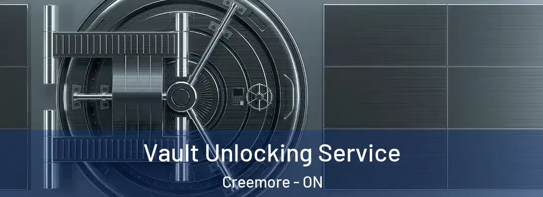  Vault Unlocking Service Creemore - ON