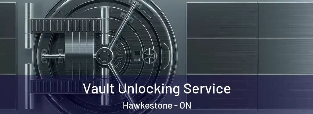  Vault Unlocking Service Hawkestone - ON