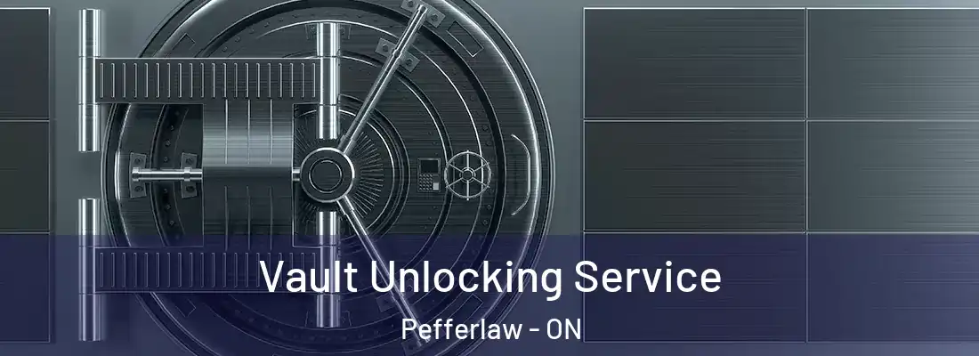  Vault Unlocking Service Pefferlaw - ON