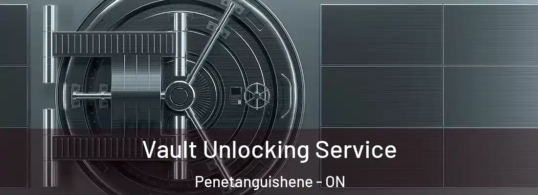  Vault Unlocking Service Penetanguishene - ON