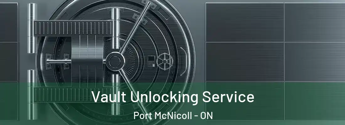  Vault Unlocking Service Port McNicoll - ON