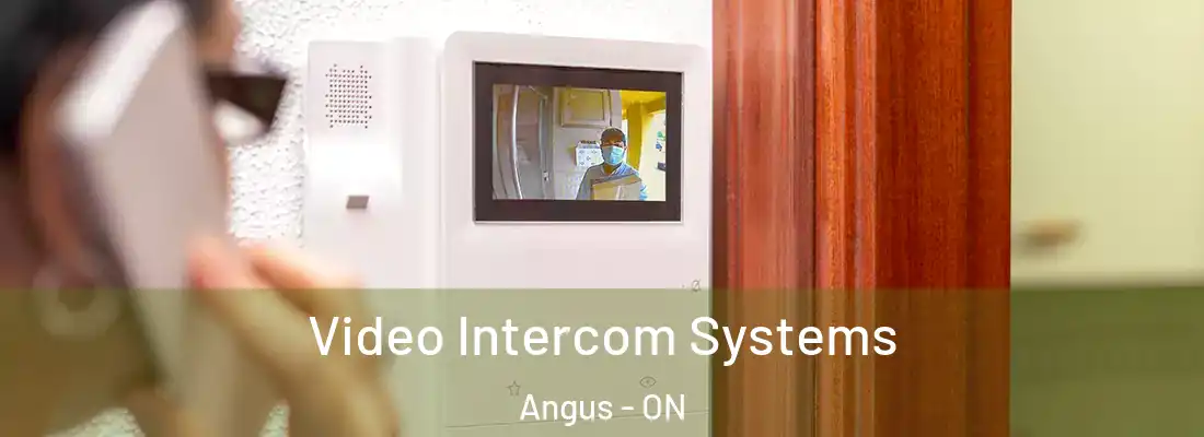  Video Intercom Systems Angus - ON