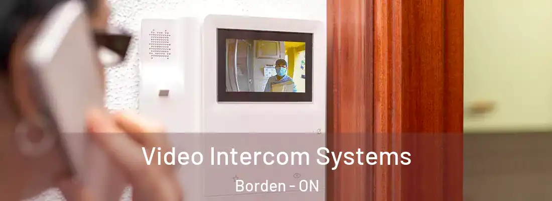  Video Intercom Systems Borden - ON