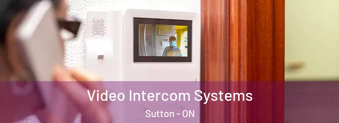  Video Intercom Systems Sutton - ON