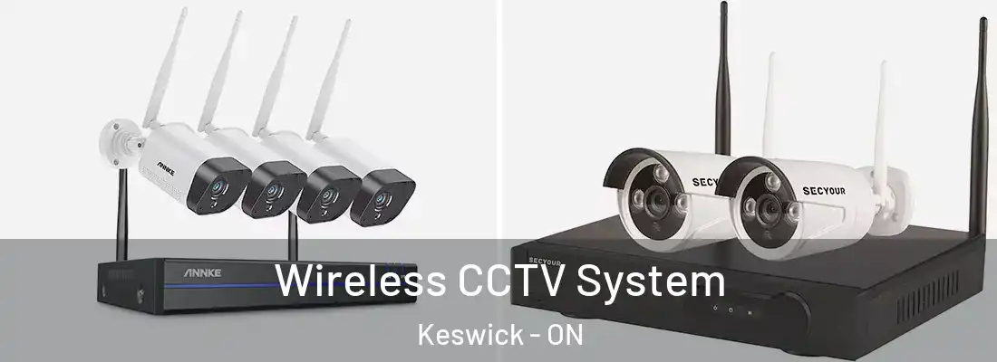  Wireless CCTV System Keswick - ON